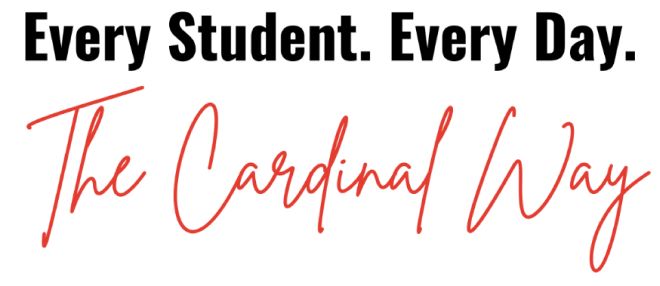Every Student. Every Day. The Cardinal Way